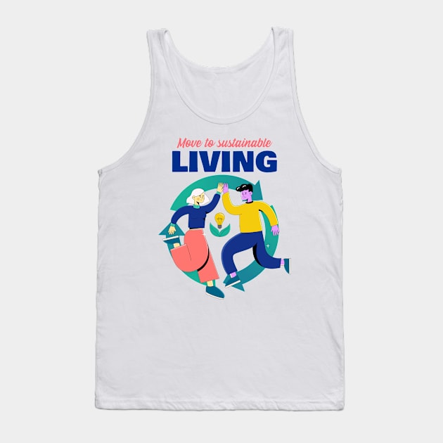 Sustainable Living Go Green Recycle Environmentalist Environment Tank Top by Tip Top Tee's